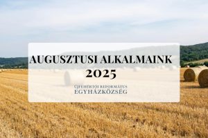 Augusztusi alkalmaink
