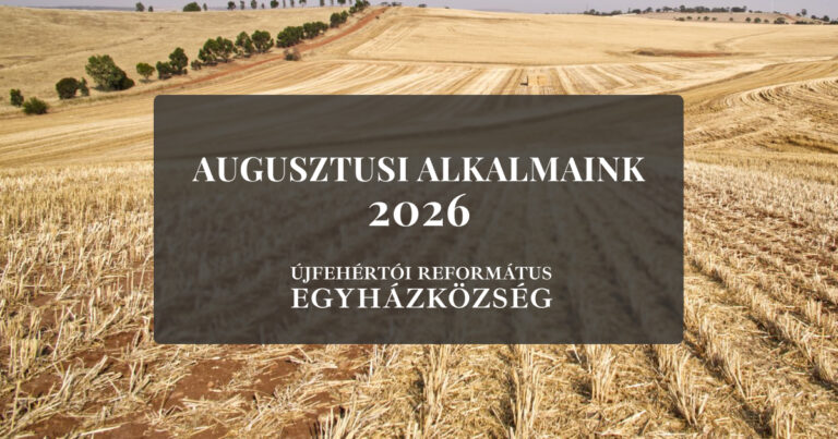 Augusztusi alkalmaink 2026 - learatott búzamező